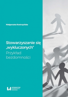 Stowarzyszanie się "wykluczonych" - Małgorzata Kostrzyńska