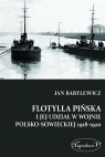 Flotylla Pińska i jej udział w wojnie polsko-sowieckiej 1918-1920 Jan Bartlewicz