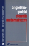 Angielsko-polski słownik matematyczny Jezierska Hanna
