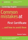 Common Mistakes at First Certificate ... and how to avoid them Tayfoor Susanne