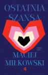Ostatnia szansa Maciej Miłkowski