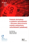 Podatek dochodowy w systemie rachunkowości - kluczowa determinanta rozwoju Walińska Ewa, Wencel Agnieszka
