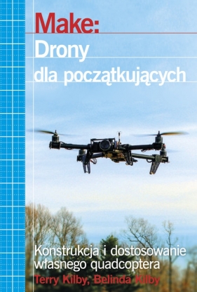 Drony dla początkujących - Terry Kilby, Belinda Kilby