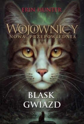 Nowa przepowiednia. Tom 4. Blask gwiazd - Erin Hunter