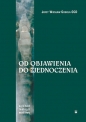 Od Objawienia do zjednoczenia - Jerzy Wiesław Gogola