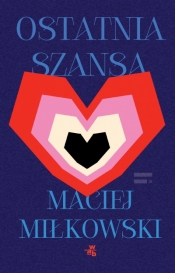 Ostatnia szansa - Maciej Miłkowski