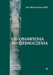 Od Objawienia do zjednoczenia - Jerzy Wiesław Gogola OCD