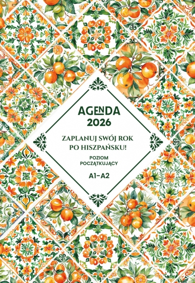 <img src='https://webimage.pl/pics/621/3/d9788397303621.jpg' style='height:440px' /> AGENDA 2026 Zaplanuj swój rok po hiszpańsku. Poziom podstawowy A1-A2