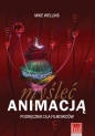 Myśleć animacją - Mike Wellins
