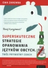 Superskuteczne strategie opanowania języków obcych Twój prywatny coach Zaremba Ewa