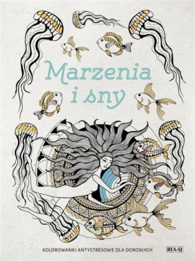 Kolorowanki dla dorosłych. Marzenia i sny - Magdalena Albińska