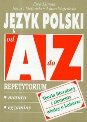 Język polski Teoria literatury i elementy wiedzy o kulturze - Litman Ewa, Stefański Janusz, Wątróbski Adam
