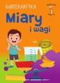 Mądry Uczeń Klasa 1-3. Matematyka. Miary i wagi - Tamara Malska