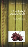 O miłości i uczuciach świat widziany moimi oczami Sobieski Leszek Franciszek