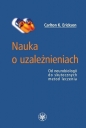 Nauka o uzależnieniach - Carlton K. Erickson