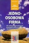 Jednoosobowa firma Jak założyć i samodzielnie prowadzić jednoosobową Młodzikowska Danuta, Lunden Bjorn