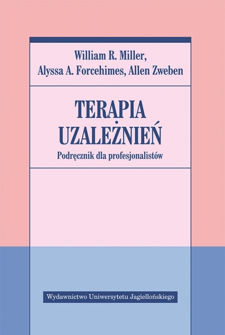 Terapia uzależnień. Podręcznik dla profesjonalistów