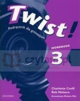 Twist 3 Workbook. Zeszyt ćwiczeń - Covill Charlotte, Nolasco Rob