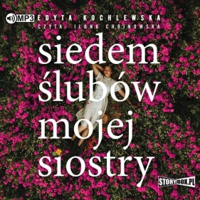 Siedem ślubów mojej siostry (Audiobook) - Edyta Kochlewska