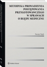 Metodyka prowadzenia postępowania przygotowawczego w sprawach o błędy medyczne
