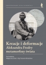Kreacje i deformacje. Aleksandra Fredry metamorfozy świata