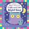 Baby`s Very First Slide and See Night Time (Board book) Fiona Watt