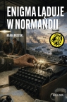 Enigma ląduje w Normandii Rafał Brzeski