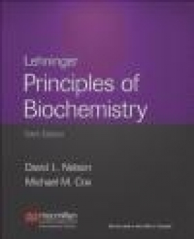 Lehninger Principles of Biochemistry Michael M. Cox, David L. Nelson