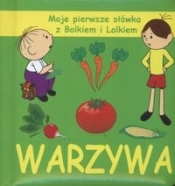Warzywa Moje pierwsze słówka z Bolkiem i Lolkiem - <br />