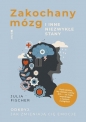 Zakochany mózg i inne niezwykłe stany. - Julia Fischer