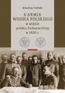 6 Armia Wojska Polskiego w wojnie polsko-bolszewickiej w 1920 r., Tom 1 i 2 Tuliński Arkadiusz