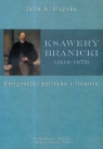 Ksawery Branicki 1816-1879 Emigracja: polityka i finanse  Słupska Julita