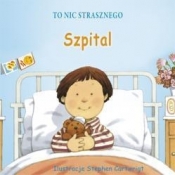 To nic strasznego. Szpital