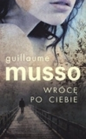 Wrócę po ciebie - Guillaume Musso