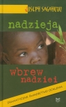 Nadzieja wbrew nadziei Dramatyczne świadectwo ocalenia Joseph Sagahutu