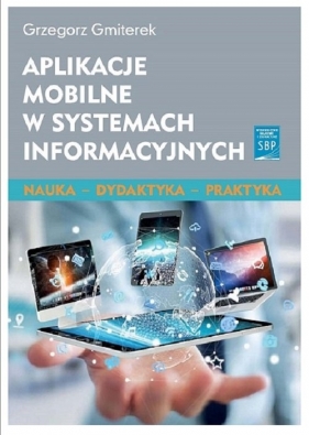 Aplikacje mobilne w systemach informacyjnych - Grzegorz Gmiterek