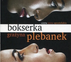 Bokserka (Audiobook) - Grażyna Plebanek