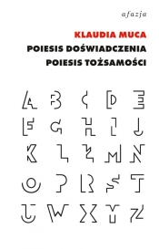 Poiesis doświadczenia, poiesis tożsamości - Klaudia Muca