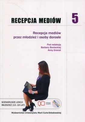 Recepcja mediów 5. Recepcja mediów przez młodzież i osoby dorosłe + CD