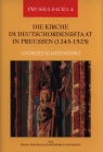 Die Kirche im Deutschordensstaat in Preussen 1243-1525  Radzimiński Andrzej