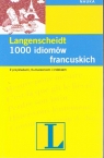 1000 idiomów francuskich z przykładami, tłumaczeniem i indeksem Klein Hans W.