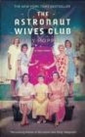 The Astronaut Wives Club Lily Koppel