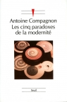Cinq paradoxes de la modernite Compagnon Antoine