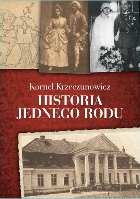 Historia jednego rodu - Krzeczunowicz Kornel