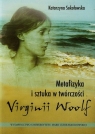 Metafizyka i sztuka w twórczości Virginii Woolf  Sokołowska Katarzyna