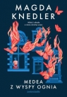 Medea z Wyspy Ognia Magda Knedler