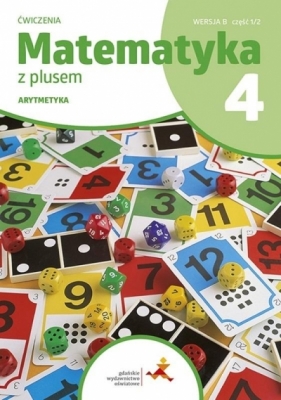 Matematyka SP 4 Z plusem Ćw. Arytmetyka wersja B - M. Dobrowolska, S. Wojtan, P. Zarzycki