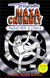 Maxa Crumbly 2 Awantura o szkołę - Rachel Renee Russell