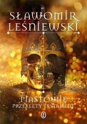 Piastowie. Tom 2. Przeklęty testament - Sławomir Leśniewski