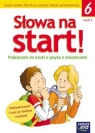Słowa na start! Podręcznik do nauki o języku z ćwiczeniami dla klasy 6 Wojciechowska Anna